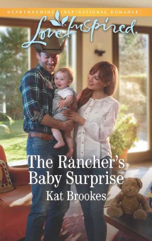 [Bent Creek Blessings 02] • The Rancher's Baby Surprise